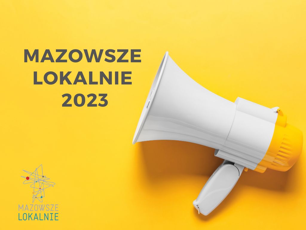 Na żółtym tle napis- nazwa programu Mazowsze Lokalnie 2023 i megafon.