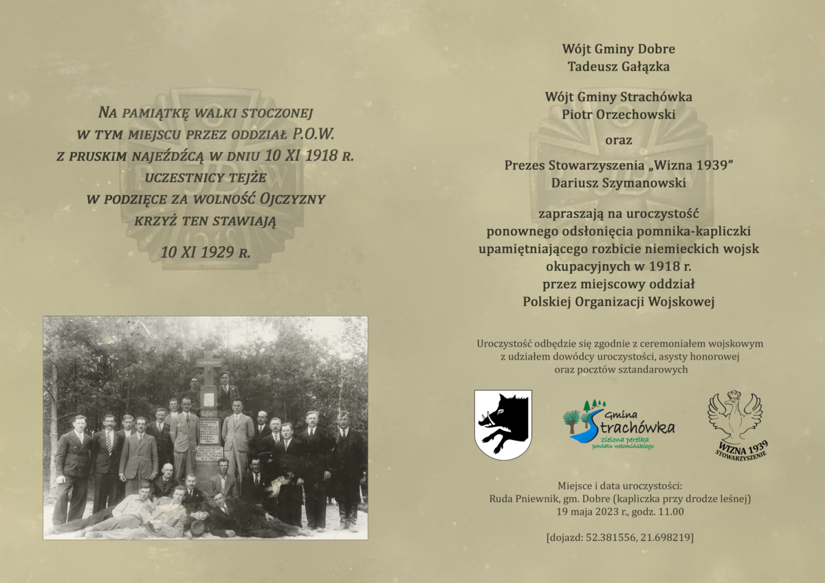 zaproszenie z tekstem Wójt Gminy Dobre serdecznie zaprasza na uroczystość ponownego odsłonięcia pomnika- kapliczki upamiętniającego rozbicie niemieckich wojsk okupacyjnych w 1918 r. Uroczystość odbędzie się w miejscowości Ruda Pniewnik gmina Dobre w dniu 19 maja 2023 r. godz. 11.00."
