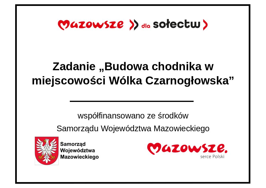 Zadanie „Budowa chodnika w miejscowości Wólka Czarnogłowska” współfinansowano ze środków Samorządu Województwa Mazowieckiego