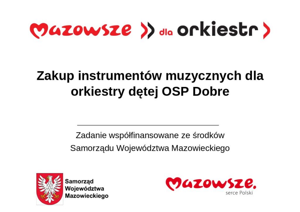 Ochotnicza Straż Pożarna w Dobrem w dniu 26 października 2023r. podpisała z Województwem Mazowieckim umowę o realizację zadania publicznego pod tytułem „Zakup instrumentów muzycznych dla orkiestry dętej OSP Dobre”.