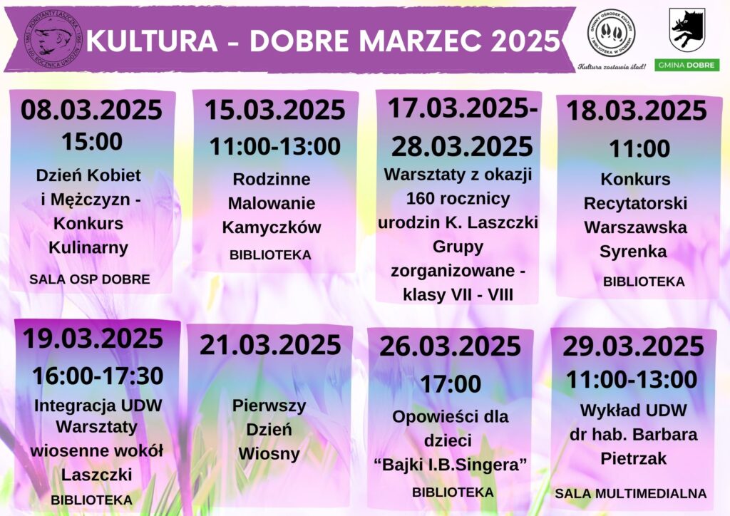 Plakat przedstawia harmonogram wydarzeń kulturalnych, który pojawia się w marcu 2025 roku w miejscowości Dobre. Zawiera daty, godziny oraz funkcje różnych aktywności, takie jak konkursy, warsztaty i wykłady.