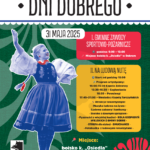Plakat na zielonym tle z tańczącą postacią w stroju ludowym. Napisy zapowiadają imprezę Dni Dobrego 31 maja 2025. Kolorowe grafiki kwiatów na górze i u dołu.