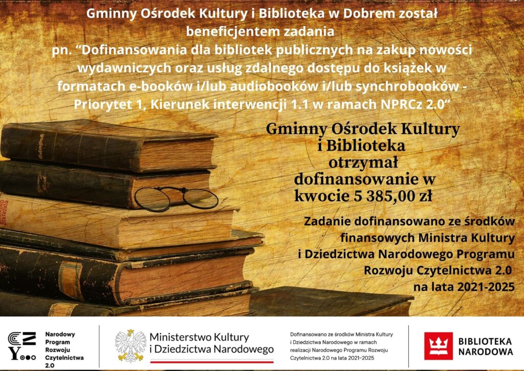 Stare książki z leżącymi na nich okularami. Tło w odcieniach brązu, tekst informacyjny na temat dofinansowania dla biblioteki. Logo Ministerstwa Kultury.