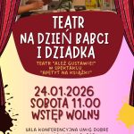 Plakat przedstawia wydarzenie teatralne z okazji Dnia Babci i Dziadka. Dominują kolory bordowy i różowy z ilustracjami kukiełek. Na dole są szczegóły daty, miejsca i wstępu.