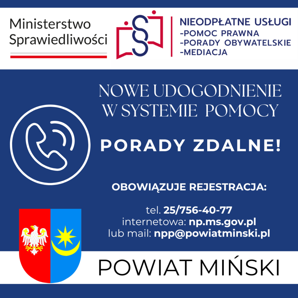 Obraz przedstawia informację o zdalnych poradach prawnych, z biało-niebieskim tłem. Zawiera numery kontaktowe i logo Ministerstwa Sprawiedliwości. Na dole znajduje się herb Powiatu Mińskiego.