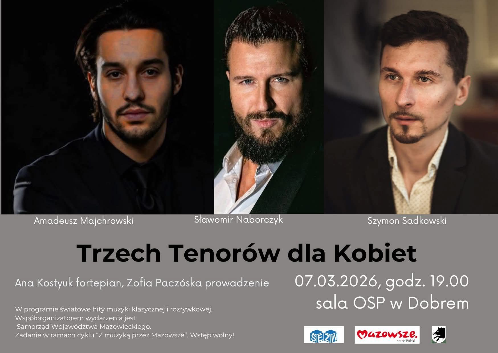 Plakat przedstawia trzech mężczyzn na ciemnym tle, ubranych elegancko. Nagłówek informuje o wydarzeniu muzycznym Trzech Tenorów dla Kobiet, odbywającym się 7 marca 2026 roku o godz. 19:00. Logosy organizatorów są wid