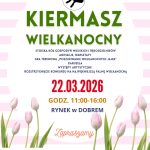 Plakat promuje Kiermasz Wielkanocny na białym tle z różowymi tulipanami. Data 22.03.2026, godziny 11:00-16:00, Rynek w Dobrem. Widnieje herb z dzikiem.