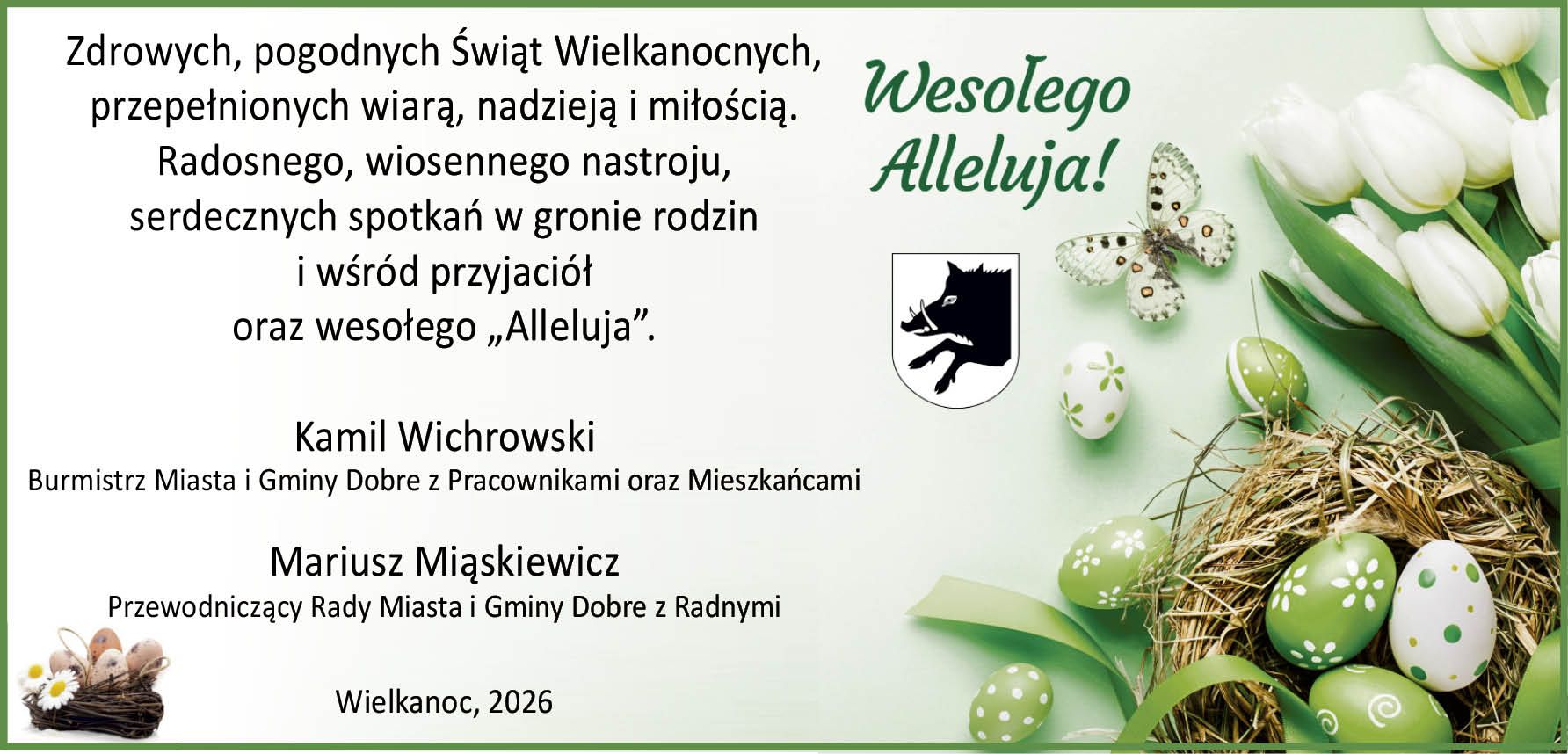 Kartka wielkanocna z życzeniami, na zielonym tle z tulipanami i pisankami. Motyl i herb dzika po prawej stronie. Podpisy władz lokalnych na dole.