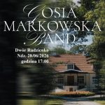 plakat koncert_Obszar roboczy 1 Plakat koncertu Gosi Markowskiej Band na tle zielonego ogrodu z pałacem. Duże białe napisy. Data: 28/06/2026, Dwór Rudzinko.