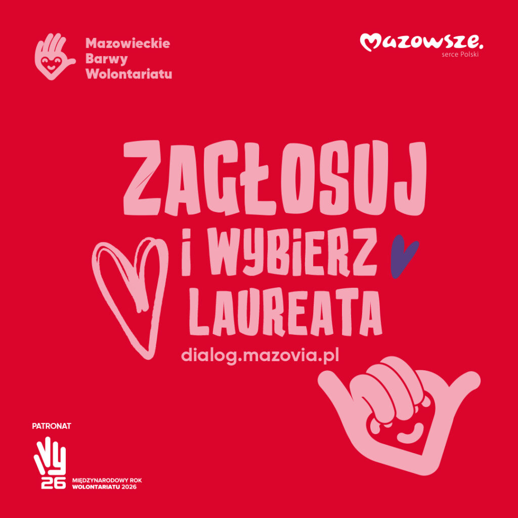 Czerwone tło z białym napisem: Mazowieckie Barwy Wolontariatu. Duży napis Zagłosuj i wybierz laureata. Obok rysunki serc i dłoni.